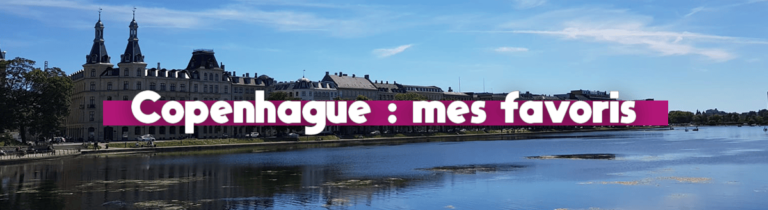 Lire la suite à propos de l’article Que faire à Copenhague ? Les incontournables