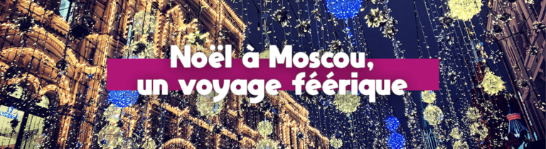Lire la suite à propos de l’article Activités et célébrations de Noël à Moscou