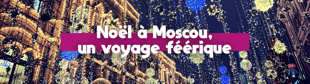 Lire la suite à propos de l’article Activités et célébrations de Noël à Moscou