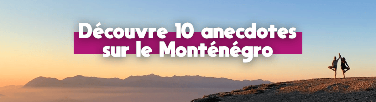 Lire la suite à propos de l’article 10 anecdotes sur le Monténégro